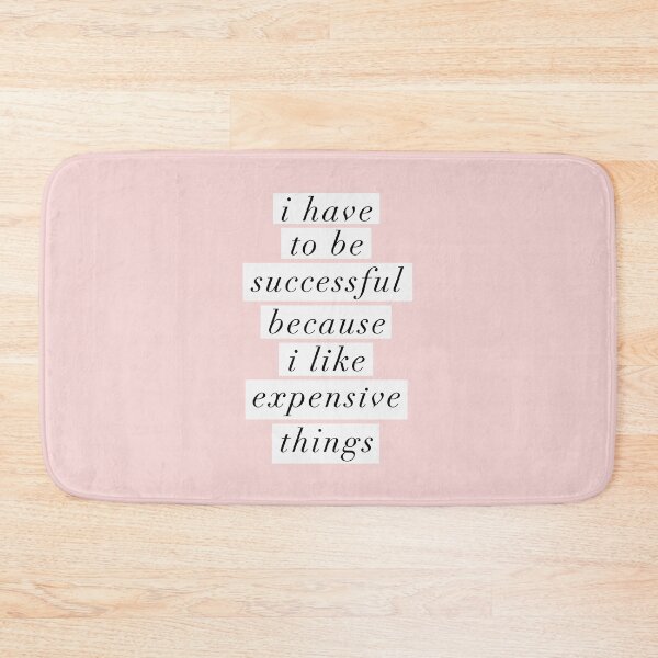 Item preview, I Have to Be Successful Because I like Expensive Things designed and sold by MotivatedType.