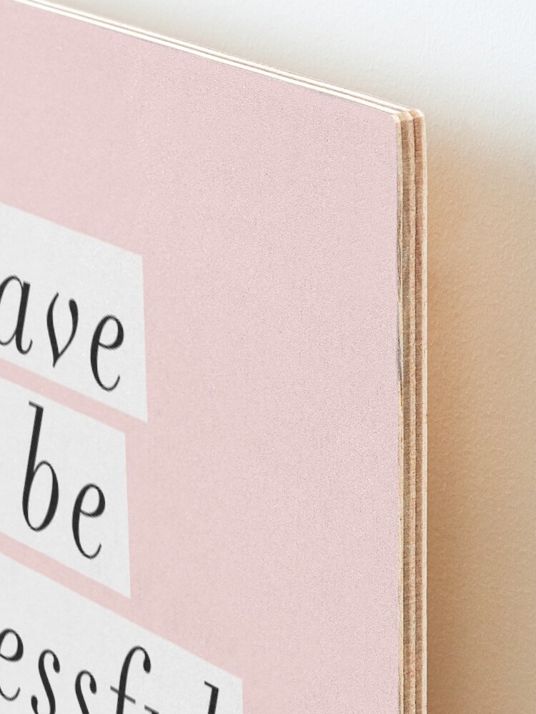 Alternate view of I Have to Be Successful Because I like Expensive Things Mounted Print