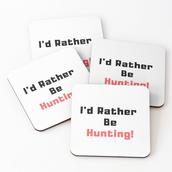 Item preview, I'd rather be Hunting! designed and sold by TextyQuotes.
