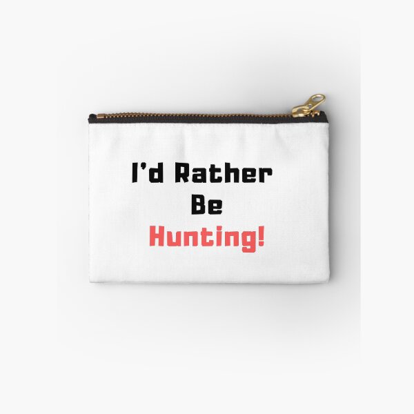 Item preview, I'd rather be Hunting! designed and sold by TextyQuotes.
