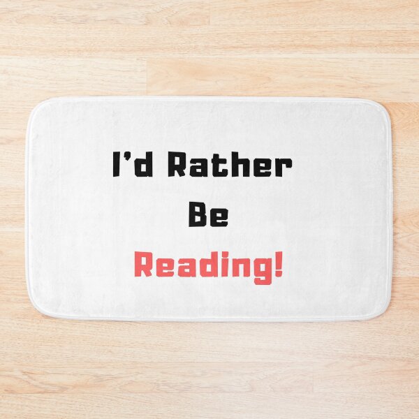 Item preview, I'd rather be Reading! designed and sold by TextyQuotes.