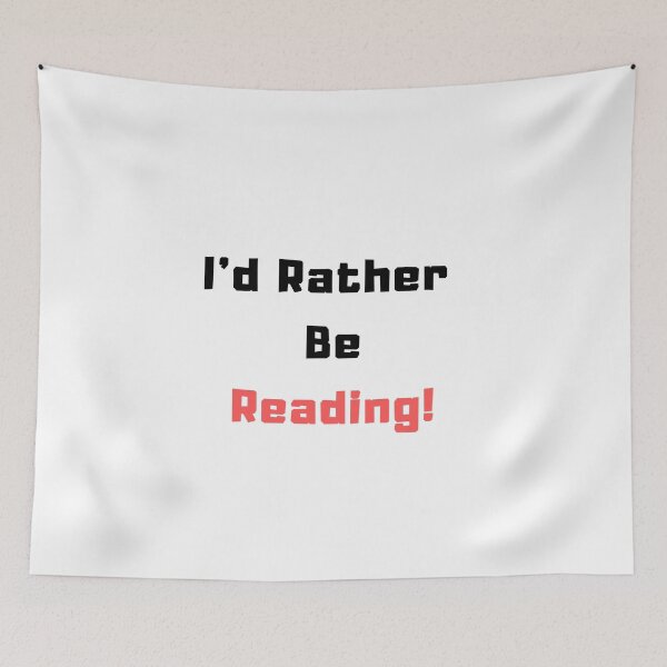 Item preview, I'd rather be Reading! designed and sold by TextyQuotes.