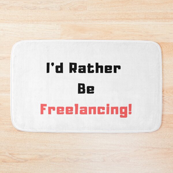 Item preview,  I'd rather be Freelancing designed and sold by TextyQuotes.