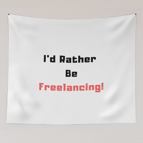 Item preview,  I'd rather be Freelancing designed and sold by TextyQuotes.