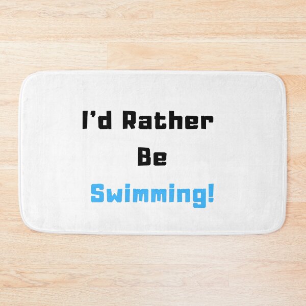 Item preview, I'd rather be Swimming! designed and sold by TextyQuotes.