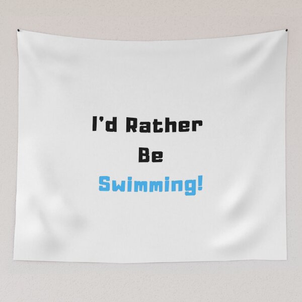 Item preview, I'd rather be Swimming! designed and sold by TextyQuotes.