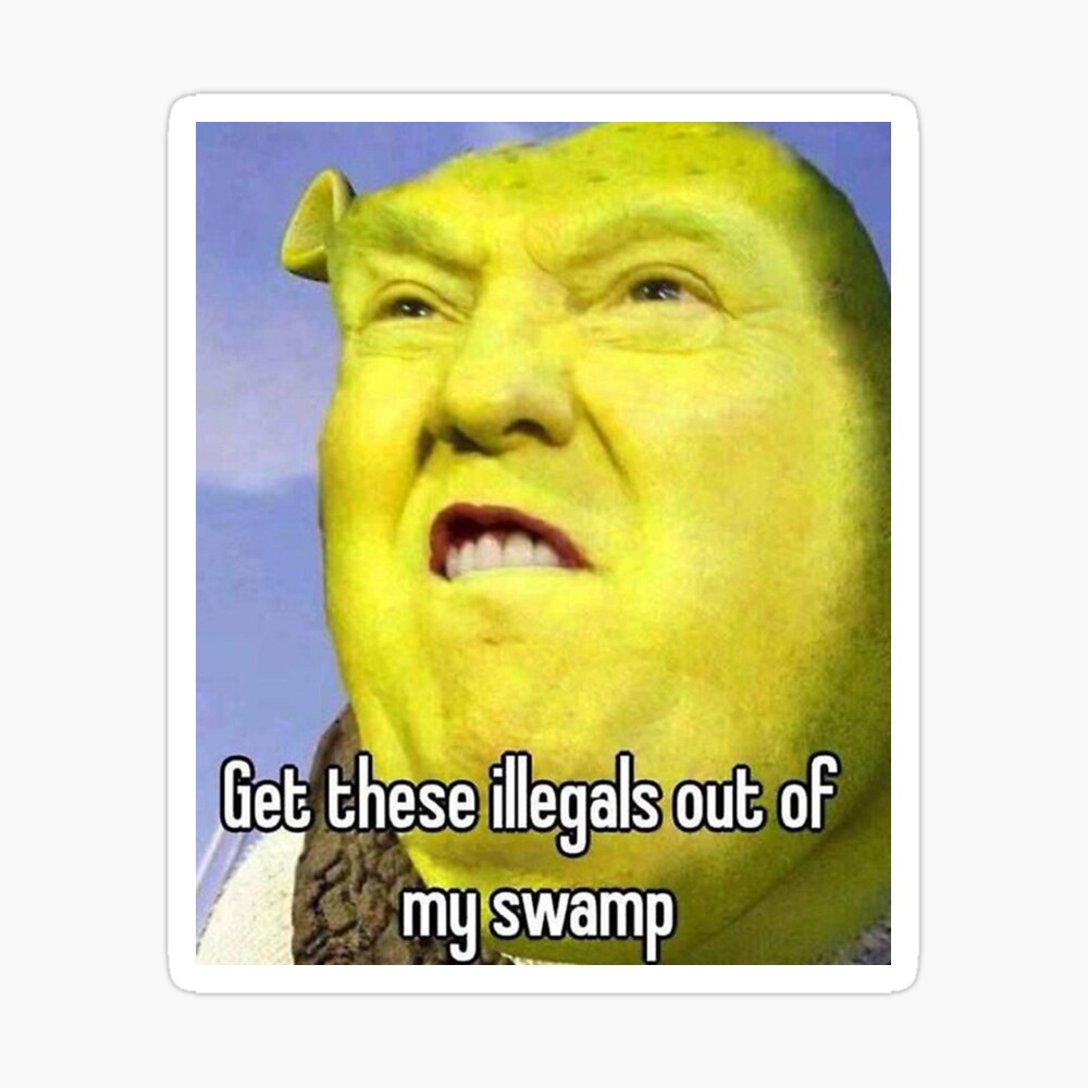 Donald Trump Shrek Meme Poster By Sssb Redbubble