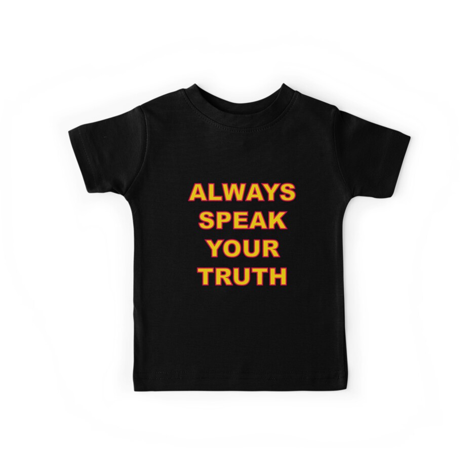 Always Speak Your Truth Kids T-Shirt