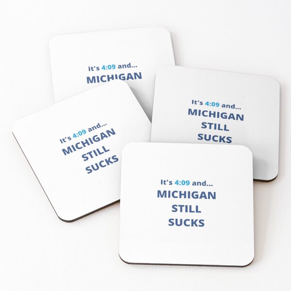 Item preview, It's 4:09 and Michigan Still Sucks designed and sold by jessmal.