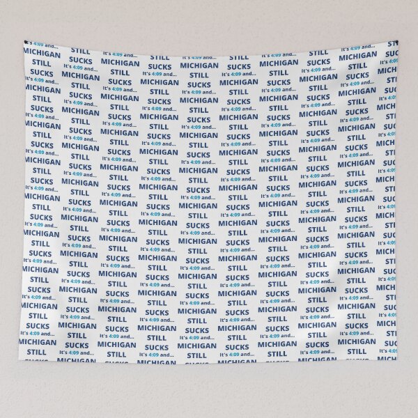 Item preview, It's 4:09 and Michigan Still Sucks designed and sold by jessmal.