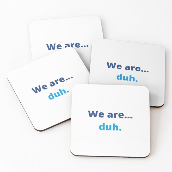 Item preview, We are... duh. designed and sold by jessmal.