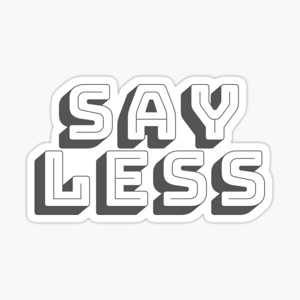 Say Less Meme | ubicaciondepersonas.cdmx.gob.mx