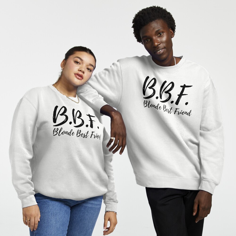 Blonde best friend sweatshirt hot sale