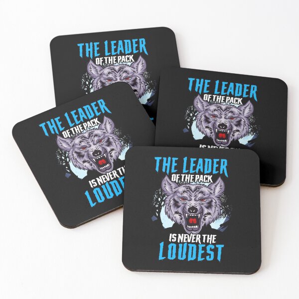 Item preview, The Leader Of The Pack Is Never The Loudest Wolf designed and sold by perfectpresents.