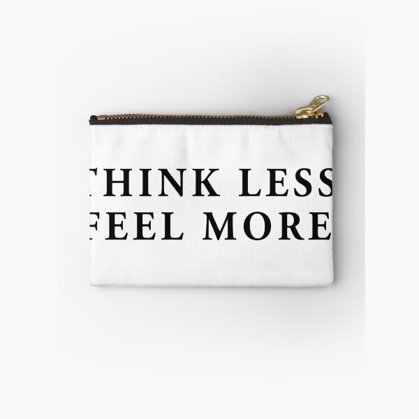 Item preview, think less. feel more. designed and sold by QuoteSpirations.