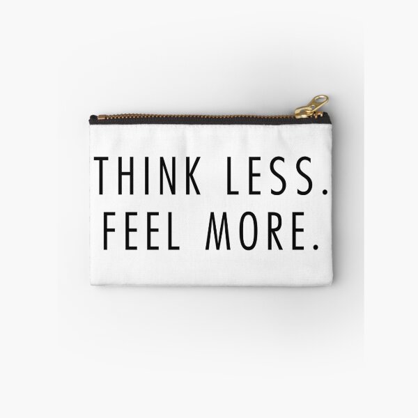 Item preview, think less. feel more. designed and sold by QuoteSpirations.