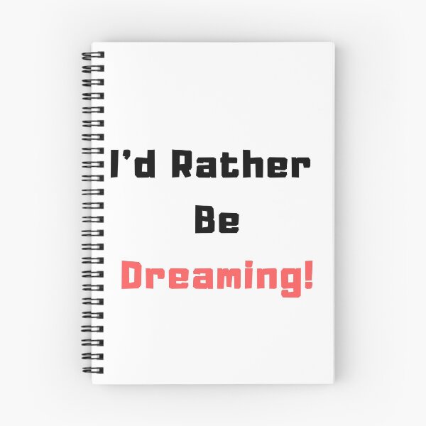 Item preview, I'd rather be Dreaming! designed and sold by TextyQuotes.