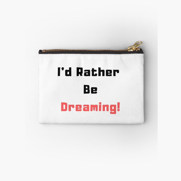 Item preview, I'd rather be Dreaming! designed and sold by TextyQuotes.