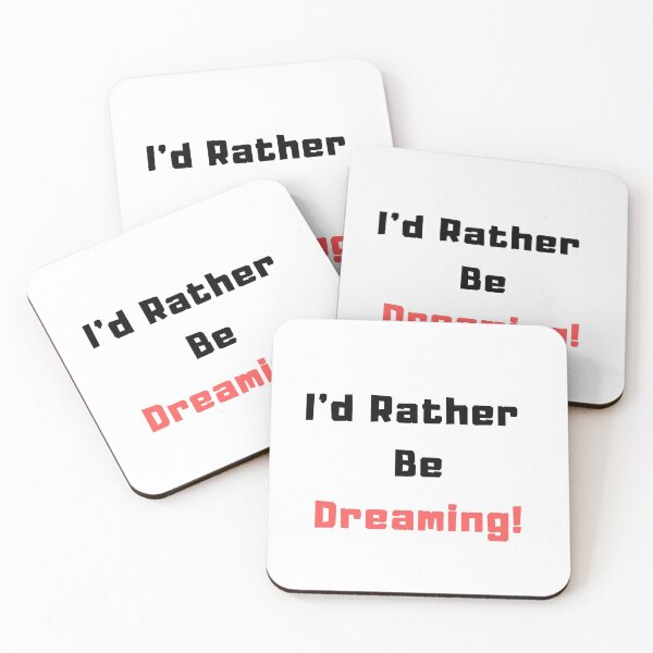Item preview, I'd rather be Dreaming! designed and sold by TextyQuotes.