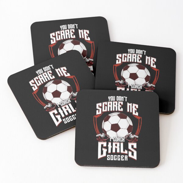 Item preview, Cute You Don't Scare Me I Coach Girls Soccer designed and sold by perfectpresents.