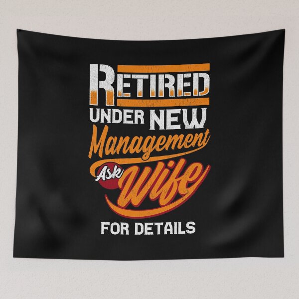 Item preview, Retired Under New Management Ask Wife For Details designed and sold by perfectpresents.