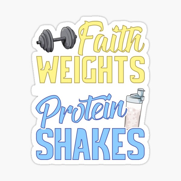 Funny Faith Weights And Protein Shakes Gym Workout Sticker For Sale By Perfectpresents Redbubble 0403
