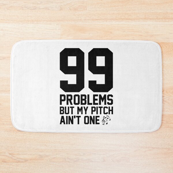 Item preview, 99 Problems But My Pitch Ain't One designed and sold by heroics.