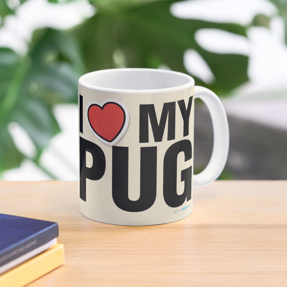 I Love My Pug Mug