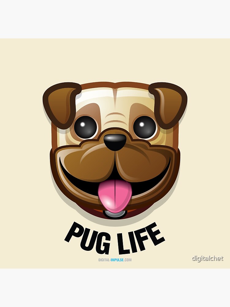 Pug Life by digitalchet