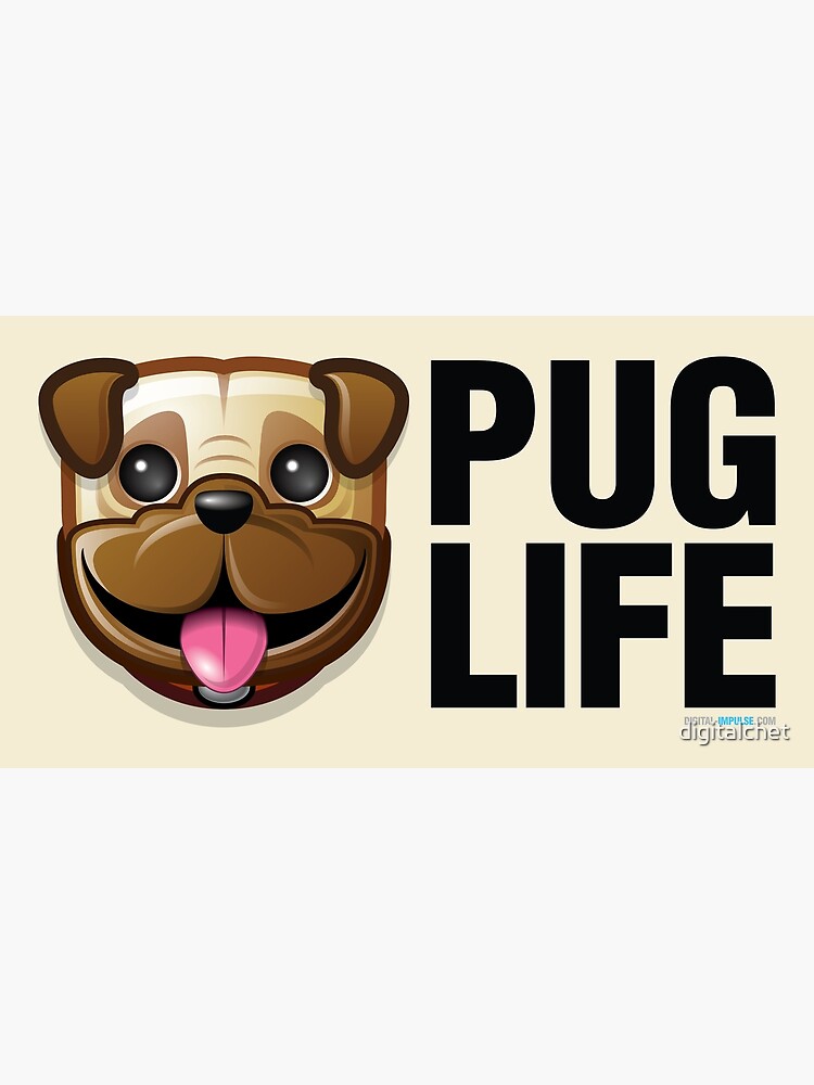 Pug Life by digitalchet
