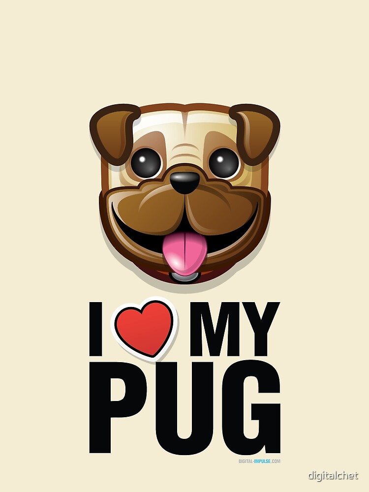 I Love My Pug by digitalchet