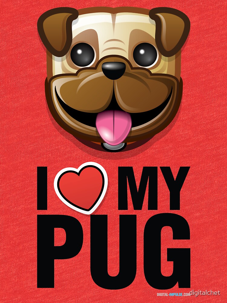 I Love My Pug by digitalchet