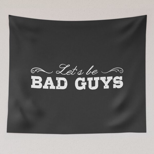 Item preview, Let's Be Bad Guys designed and sold by heroics.