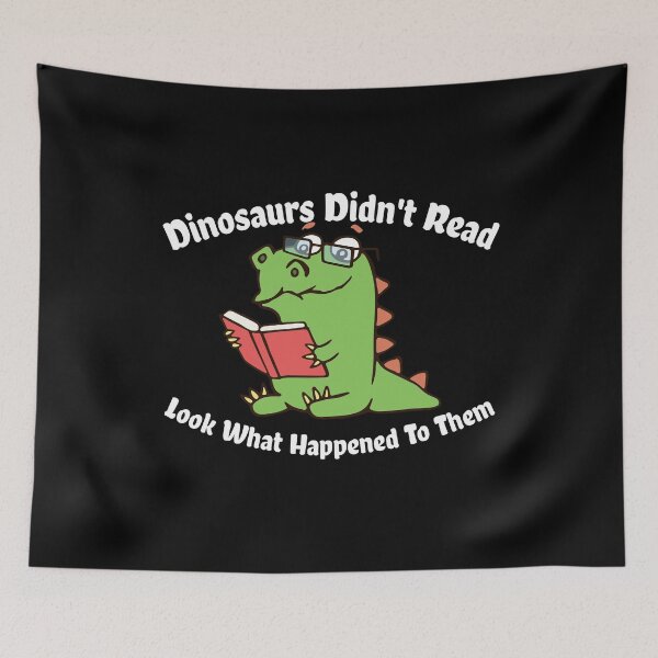 Item preview, Reading Lover Gift - Bookworm Gifts - Bibliophile Gifts - Dino Gifts - Dinosaurs Didn't Read, Look What Happened To Them - Bookish designed and sold by kntranhoang.