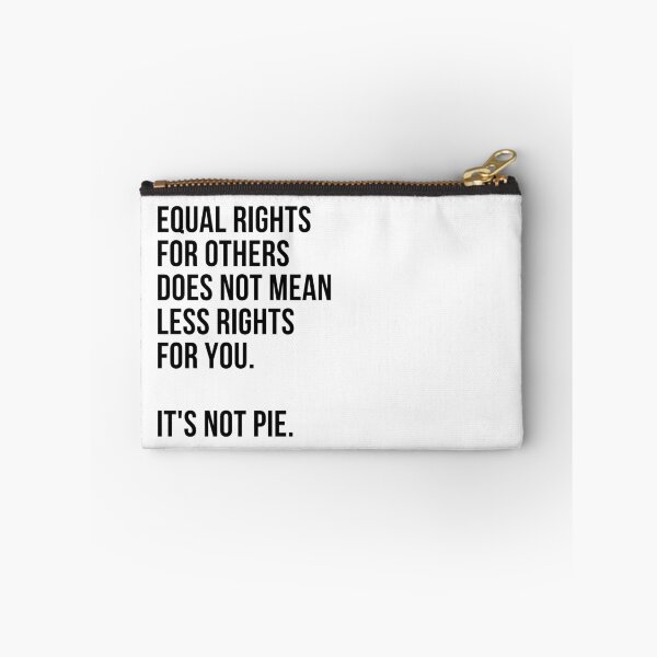 Item preview, Equal Rights For Others Does Not Mean Less Rights For You. It's Not Pie designed and sold by IntegrityDesign.