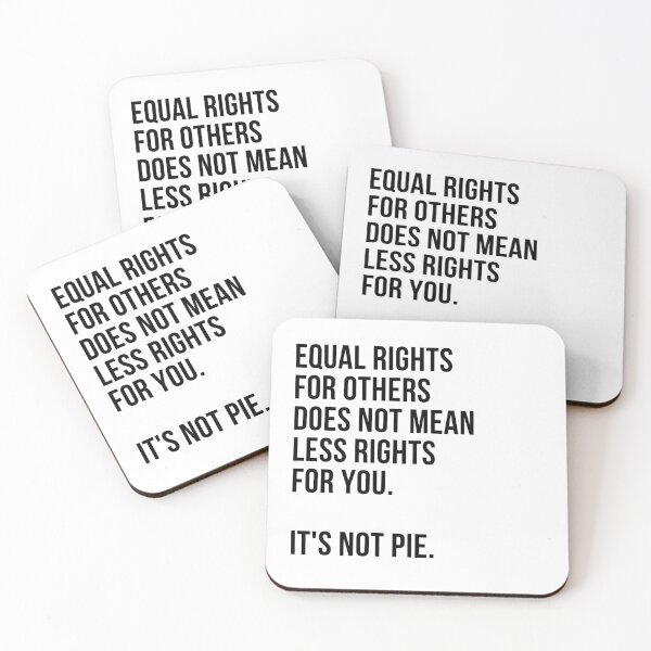 Item preview, Equal Rights For Others Does Not Mean Less Rights For You. It's Not Pie designed and sold by IntegrityDesign.