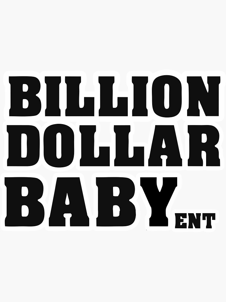 "Billion Dollar Baby Entertainment" Sticker for Sale by gonigodin