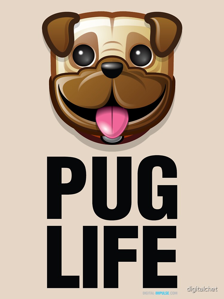 Pug Life by digitalchet