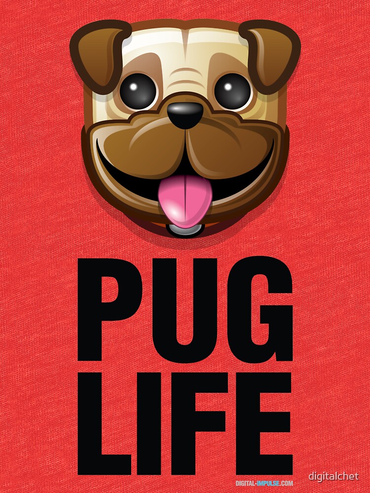 Pug Life by digitalchet