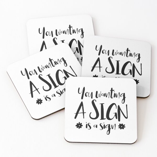Item preview, You Wanting A Sign Is A Sign. designed and sold by ZoollGraphics.