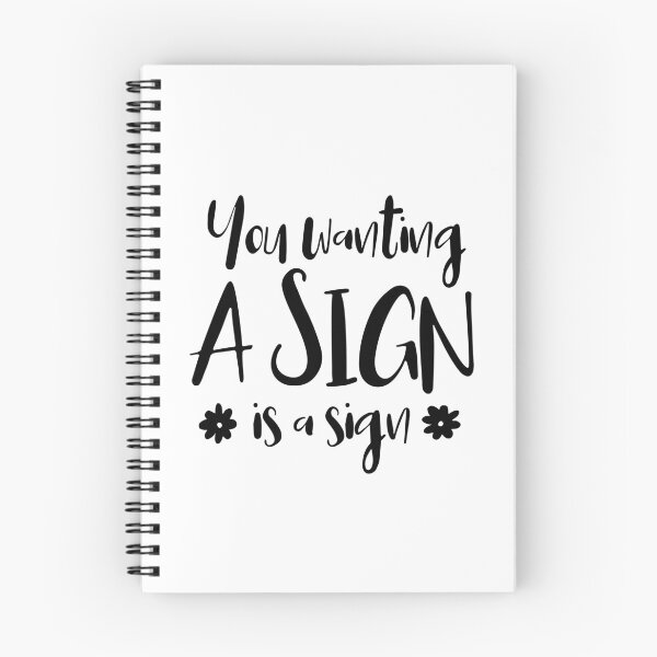 Item preview, You Wanting A Sign Is A Sign. designed and sold by ZoollGraphics.