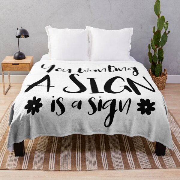 Item preview, You Wanting A Sign Is A Sign. designed and sold by ZoollGraphics.