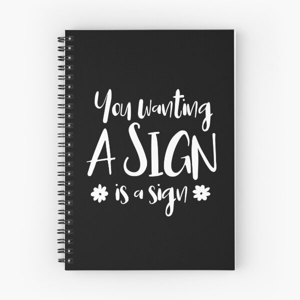Item preview, You Wanting A Sign Is A Sign. designed and sold by ZoollGraphics.