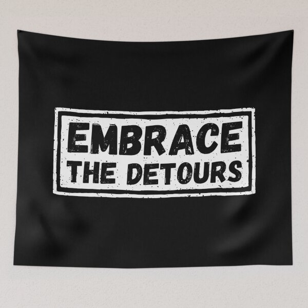 Item preview, Embrace The Detours designed and sold by ZoollGraphics.