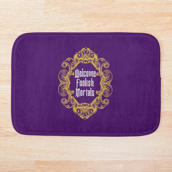 Welcome Foolish Mortals Bath Mat