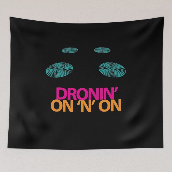Item preview, Dronin' On 'n' On  designed and sold by sleepingdogprod.
