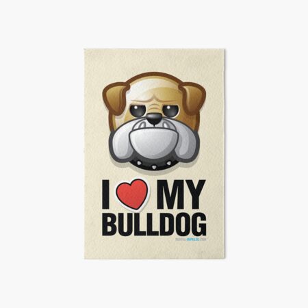 I Love My Bulldog Art Board Print