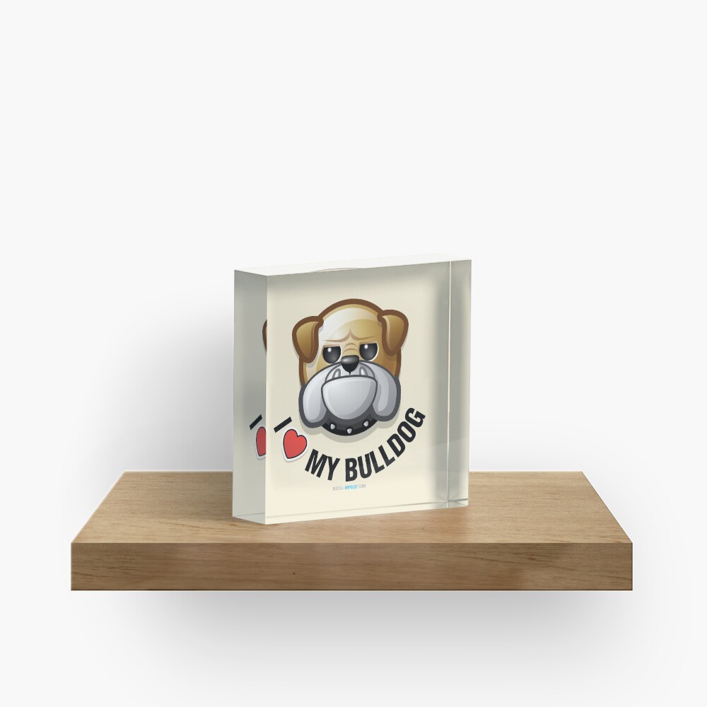 I Love My Bulldog Acrylic Block