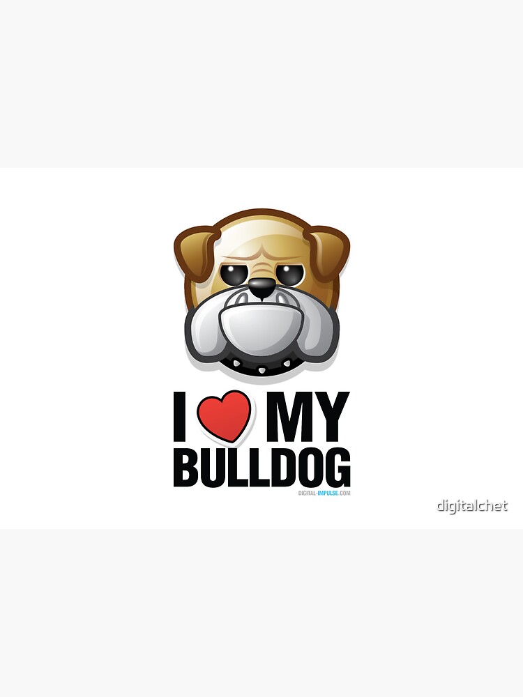 I Love My Bulldog by digitalchet