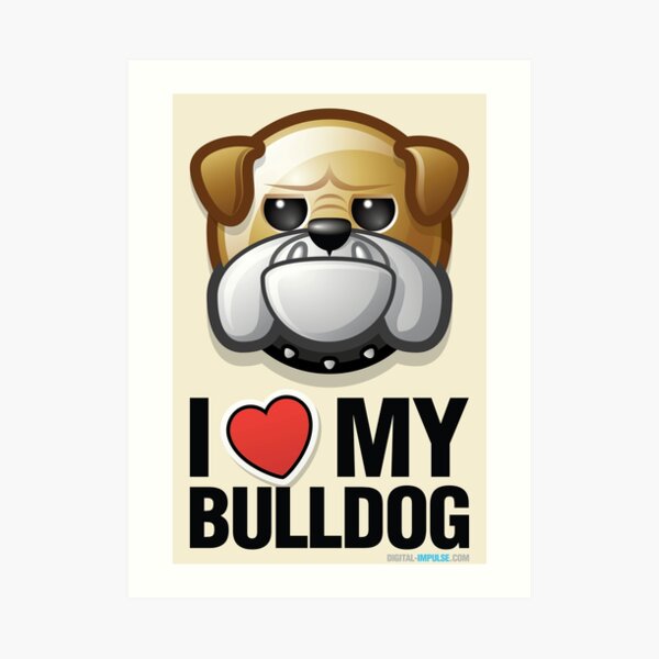 I Love My Bulldog Art Print